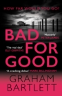 Image for Bad for Good