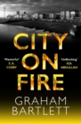 Image for City on Fire : From the top ten bestselling author