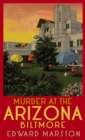 Image for Murder at the Arizona Biltmore: The gripping inter-war mystery