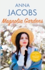 Magnolia Gardens - Jacobs, Anna