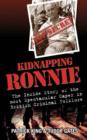 Image for Kidnapping Ronnie : The Inside Story of the Most Spectacular Caper in British Criminal Folklore