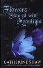 Image for Flowers Stained with Moonlight