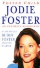 Image for Foster child  : a biography of Jodie Foster