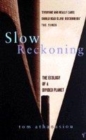 Image for Slow reckoning  : the ecology of a divided planet