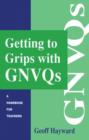 Image for Getting to Grips with GNVQs : A Handbook for Teachers