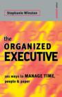 Image for The organized executive  : 101 ways to manage time, people &amp; paper