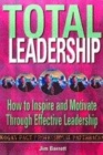 Image for Total leadership  : how to inspire and motivate for personal and team effectiveness