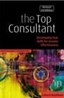 Image for The top consultant  : developing your skills for greater effectiveness