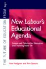 Image for New Labour&#39;s educational agenda  : issues and policies for education and training from 14+