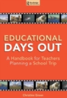 Image for Educational days out  : a handbook for teachers planning a school trip