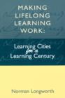 Image for Making lifelong learning work  : learning cities for a learning century