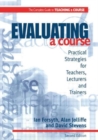 Image for Evaluating a course  : practical strategies for teachers, lecturers and trainers
