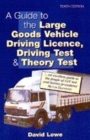 Image for A guide to the Large Goods Vehicle driving licence, driving test and theory test