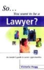 Image for So you want to be a lawyer?