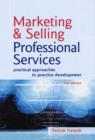 Image for Marketing professional services  : practical approaches to practice development