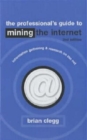 Image for Mining the Internet  : information gathering &amp; research on the Net