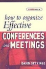 Image for How to organize effective conferences and meetings