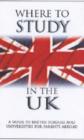 Image for Where to study in the UK  : a guide to British schools and universities for parents abroad