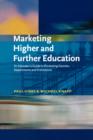 Image for Marketing higher and further education  : an educator&#39;s guide to promoting courses, departments and institutions
