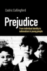 Image for Prejudice  : from individual identity to nationalism in young people