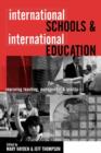 Image for International schools and international education  : improving teaching, management and quality