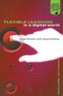 Image for Flexible learning in a digital world  : experiences and expectations