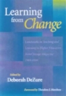 Image for Learning from Change  : landmarks in teaching and learning in higher education from Change magazine, 1969-1999