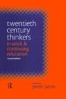 Image for Twentieth century thinkers in adult &amp; continuing education