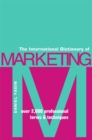 Image for The international dictionary of marketing  : over 2,000 professional terms &amp; techniques