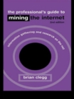 Image for The professional&#39;s guide to mining the Internet  : information gathering and research on the net