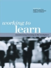 Image for Working to learn  : transforming learning in the workplace