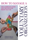 Image for How to manage a voluntary organization  : the essential guide for the not-for-profit sector