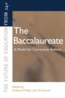 Image for The baccalaureate  : the Bac as a model for curriculum reform and development