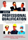 Image for Your professional qualification  : a guide to professional qualifications in the UK - where they lead &amp; how to get them