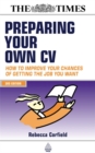 Image for Preparing your own CV  : how to improve your chances of getting the job you want