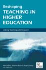 Image for Reshaping teaching in higher education  : linking teaching with research