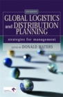 Image for Global logistics and distribution planning  : strategies for management