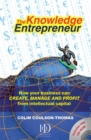 Image for The knowledge entrepreneur  : how your business can create, manage and profit from intellectual capital