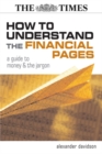 Image for How to understand the financial pages  : a guide to money &amp; the jargon