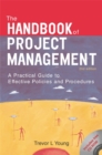 Image for The handbook of project management  : a practical guide to effective policies and procedures