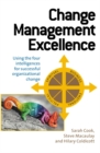 Image for Change management excellence  : using the four intelligences for successful organizational change
