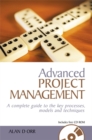 Image for Advanced project management  : a complete guide to the key processes, models and techniques