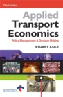 Image for Applied transport economics  : policy, management and decision making