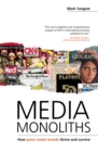 Image for Media monoliths  : how great media brands thrive and survive
