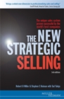 Image for The new strategic selling  : the unique sales system proven successful by the world&#39;s best companies