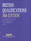 Image for British qualifications  : a complete guide to educational, technical, professional and academic qualifications in Britain
