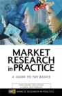 Image for Market research in practice  : a guide to the basics