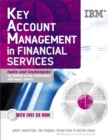 Image for Key account management in financial services  : tools and techniques for building strong relationships with major clients