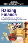 Image for Raising finance  : a practical guide to starting, expanding &amp; selling your business