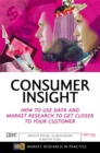 Image for Consumer insight  : how to use data and market research to get closer to your customer